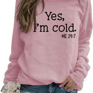 Pink “Yes, I’m Cold” Graphic Sweatshirt – 25” L / 21” P2P - Large